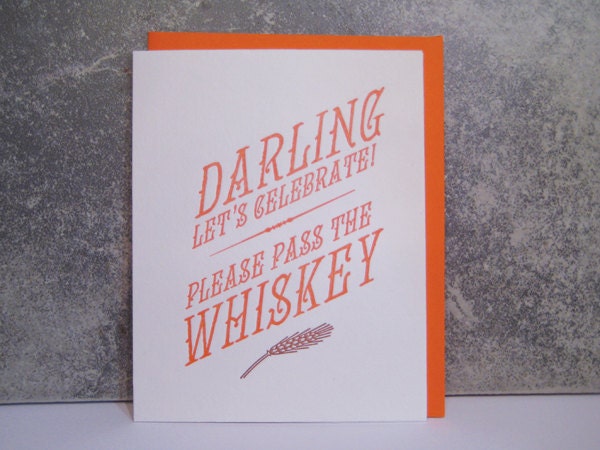 Darling Lets Celebrate -  Whiskey - Letterpress - valentine's day card - birthday - milestone - fun - bar - booze - valentine