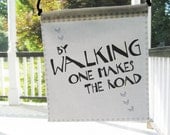 Prayer Flag, By Walking one Makes the Road, for wanderers, travelers, trailblazers