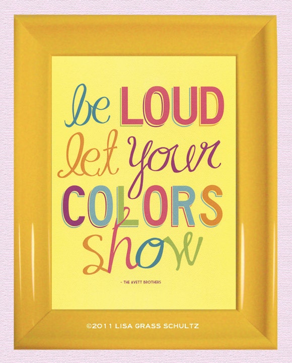 Under 10 Sale - Avett Brothers Be Loud Let Your Colors Show 8.5x11 Print