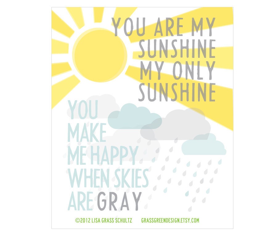 5x7 You Are My Sunshine You Make Me Happy When Skies Are Gray Print