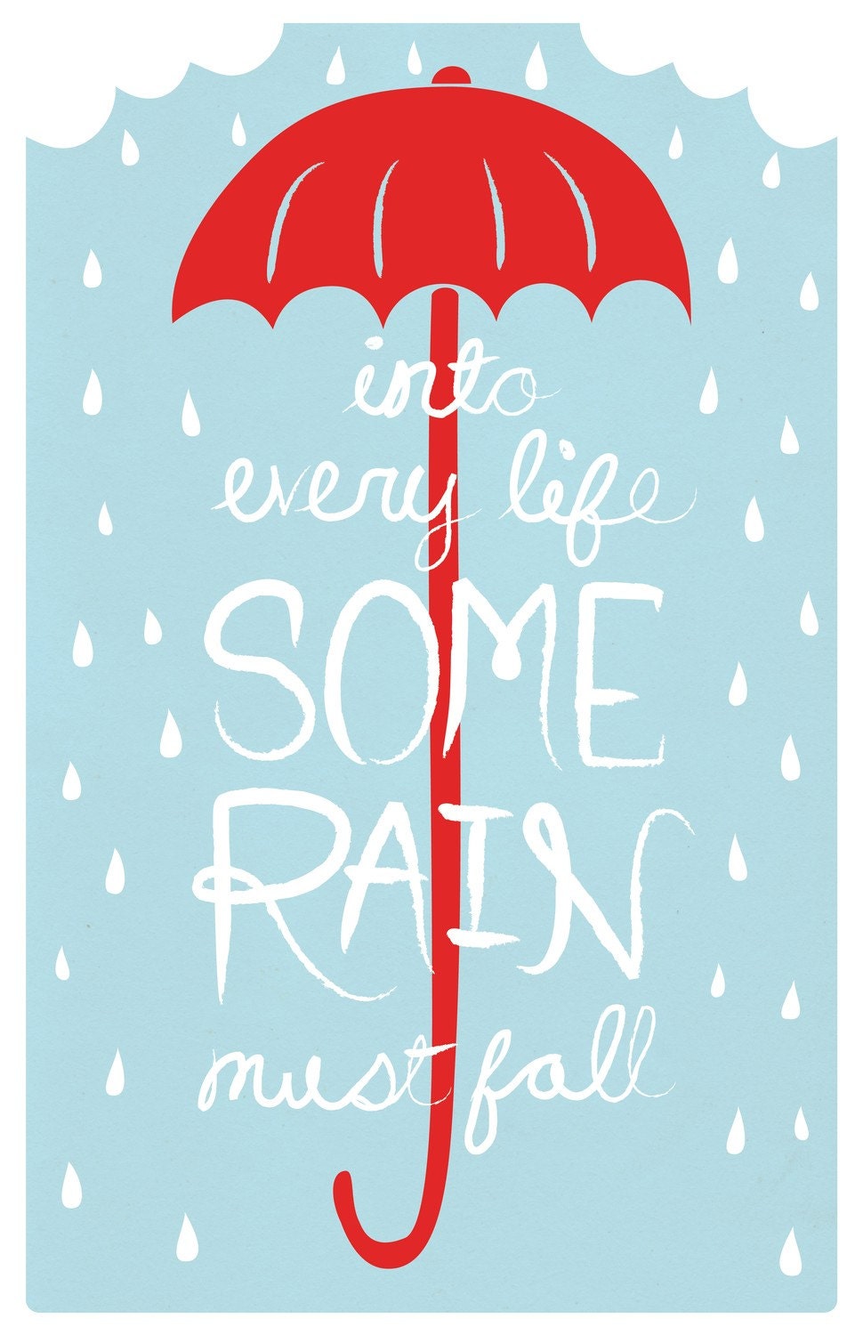 Into Every Life, Some Rain Must Fall