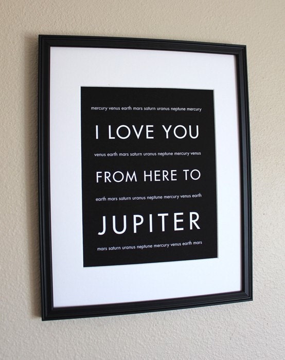 Outer Space Art Print, I Love You From Here To JUPITER, 8x10, Choose Color, Unframed