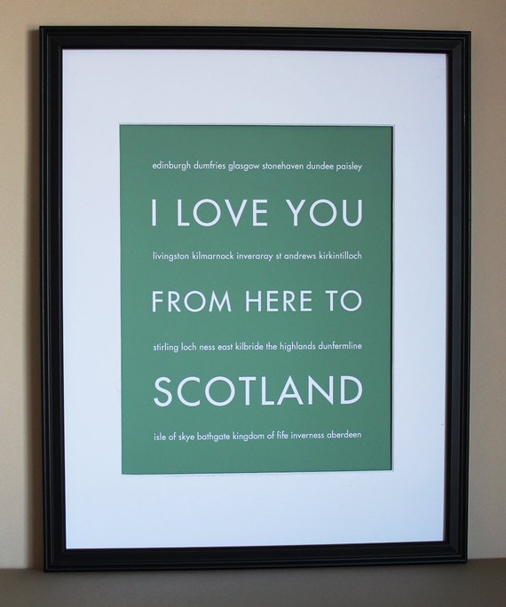 Scotland Travel Art, I Love You From Here To SCOTLAND, 8x10, Choose Your Color, Unframed
