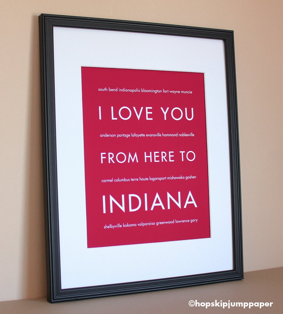 Fathers Day SALE Indiana Art, I Love You From Here To INDIANA, 8x10, Custom Color, Unframed