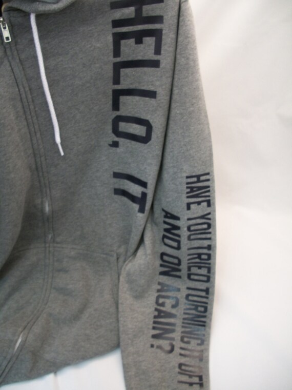 IT Hoodie Have You Tried Turning It Off And On Again