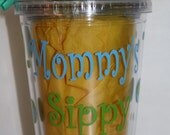 Mommy's Sippy Cup  Personalized tumbler 16oz