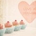 Love is You & Me. Fine Art Photography. Pink Cupcakes. Romantic. Kitchen Decor. Home Decor. Size A4