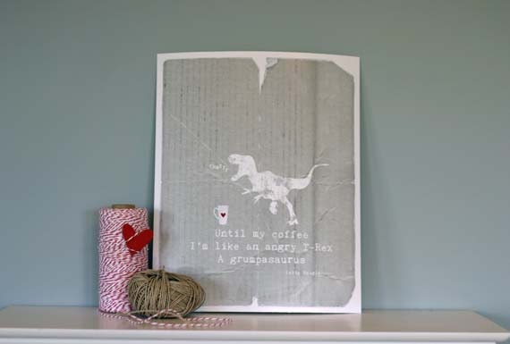 Until My Coffee I'm a Grumpasaurus Haiku by Katie Naugle - distressed original print - 8x10