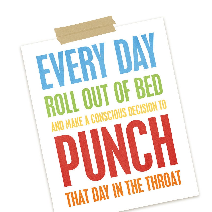 Typography Digital Art Print Poster Every Day Roll Out of Bed and Punch that Day in the Throat - Funny Print Poster Digital Art Rainbow