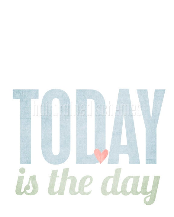 Inspirational Poster - Graduation Gift - Today is the Day - Pastels Blue Digital Art Print