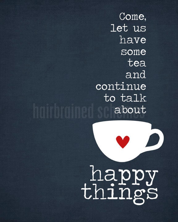 Tea and Happy Things Digital Art Print Mothers Day Friendship Typography
