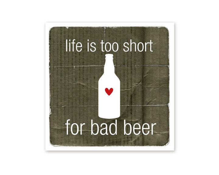Digital Art Print Life is Too Short for Bad Beer Poster - Man Cave For Him Dad Fathers Day