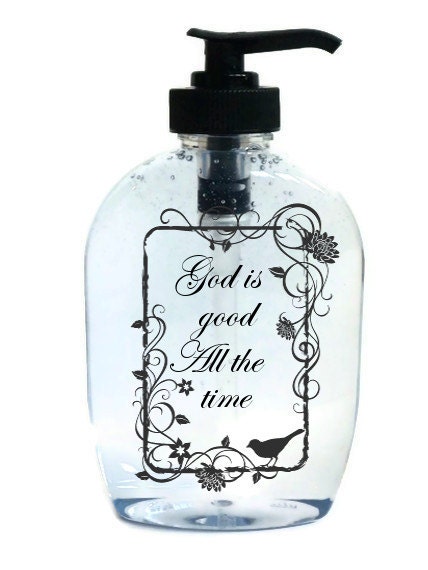 Items Similar To God Is Good All The Time Hand Soap Dispenser On Etsy