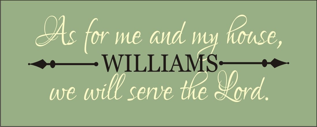 As For Me And My House We Will Serve The Lord Name Vinyl Decal - Vinyl Lettering - Vinyl Wall Art