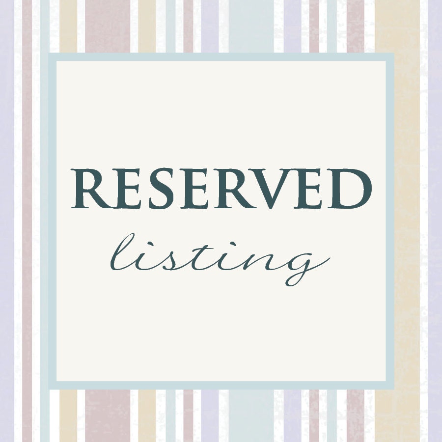 Reserved listing for Amy Dean