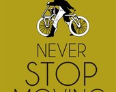 Never stop moving. Original print