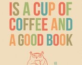 Happiness is a cup of coffee and....