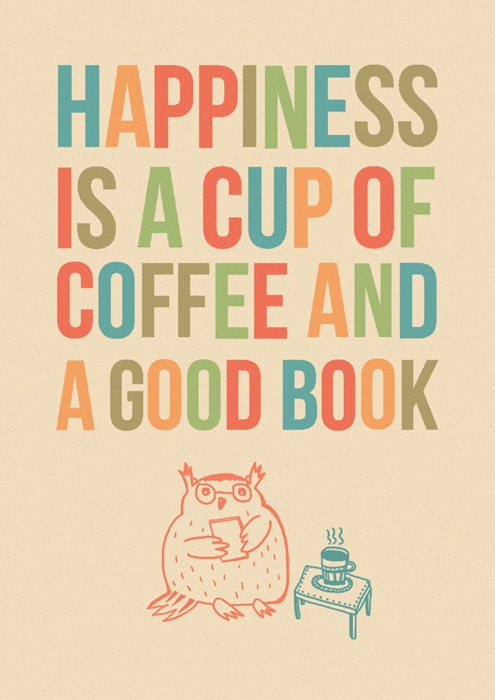Happiness is a cup of coffee and....