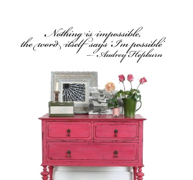 Audrey Hepburn  Nothing is impossible,  the word itself says I'm possible  Vinyl Wall Quote