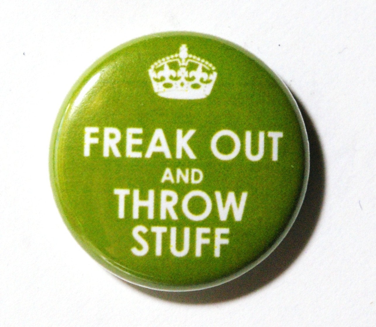 Green Button - Freak Out and Throw Stuff : PIN or MAGNET