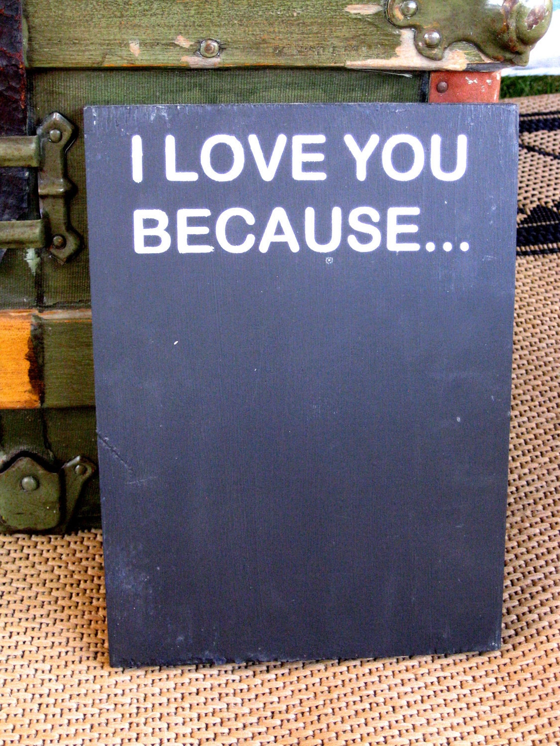 I Love You Because... hand painted wood chalkboard sign