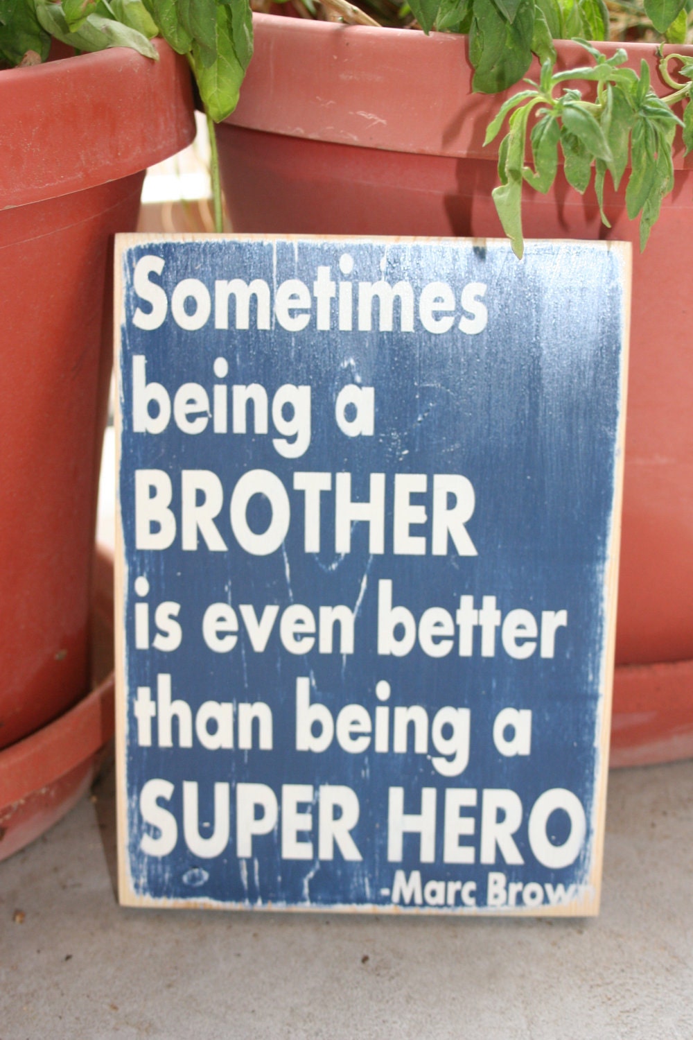 Brothers inspirational quote hand painted wood sign