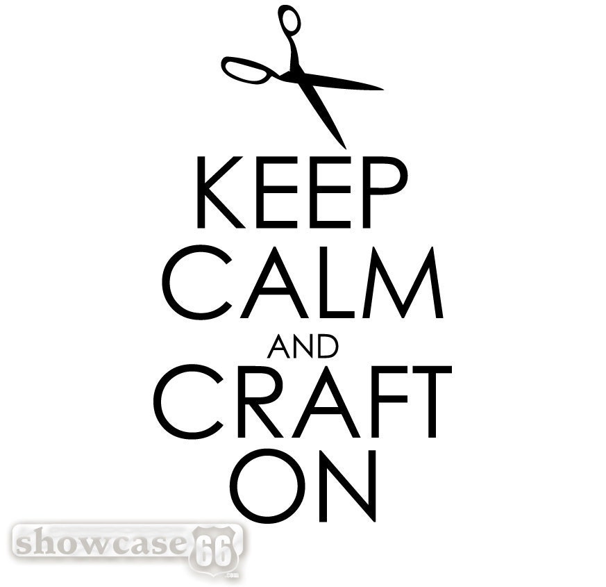 Keep Calm and Craft On - Vinyl Wall Art - FREE Shipping - Sewing, Crafting, Fun Decal