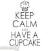 Keep Calm and Have A Cupcake - Vinyl Wall Art - FREE Shipping - Fun Kitchen Wall Decal - Great Gift