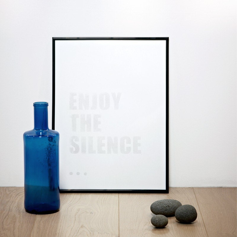 Enjoy the silence. Light gray Screenprint 11.7 x 16.5 (A3)