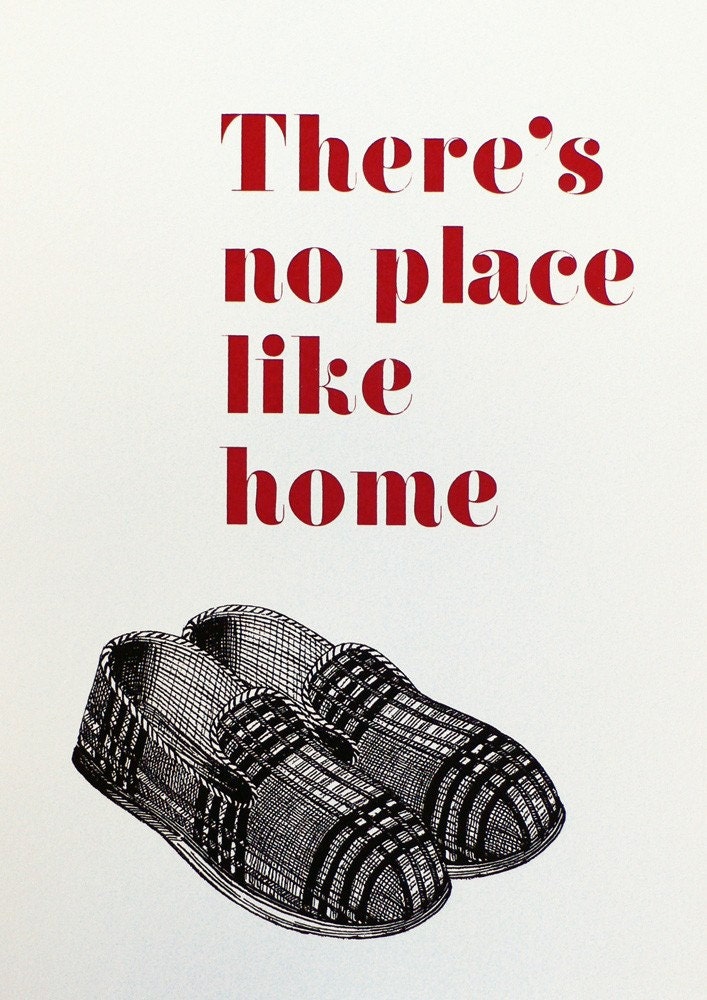Theres no place like home. Father's day. Screenprint 11.7 x 16.5 (A3)