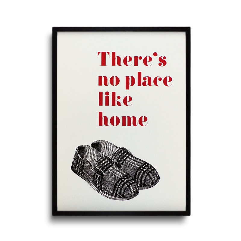 Theres no place like home. Father's day. Screenprint 11.7 x 16.5 (A3)