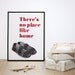 Theres no place like home. Father's day. Screenprint 11.7 x 16.5 (A3)