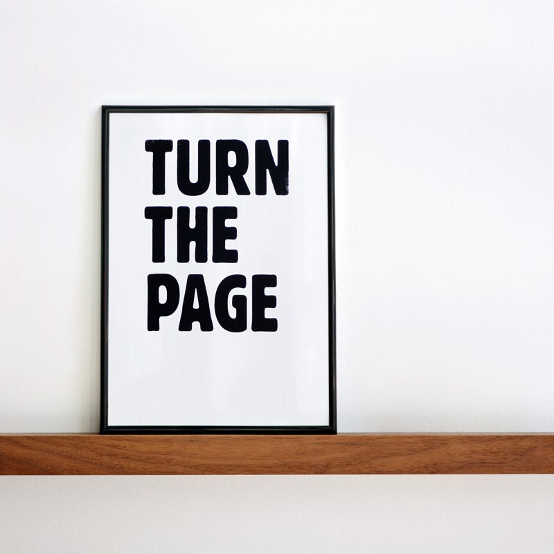 Turn the page. Black & white screenprint 8.3 x 11.7 (A4)