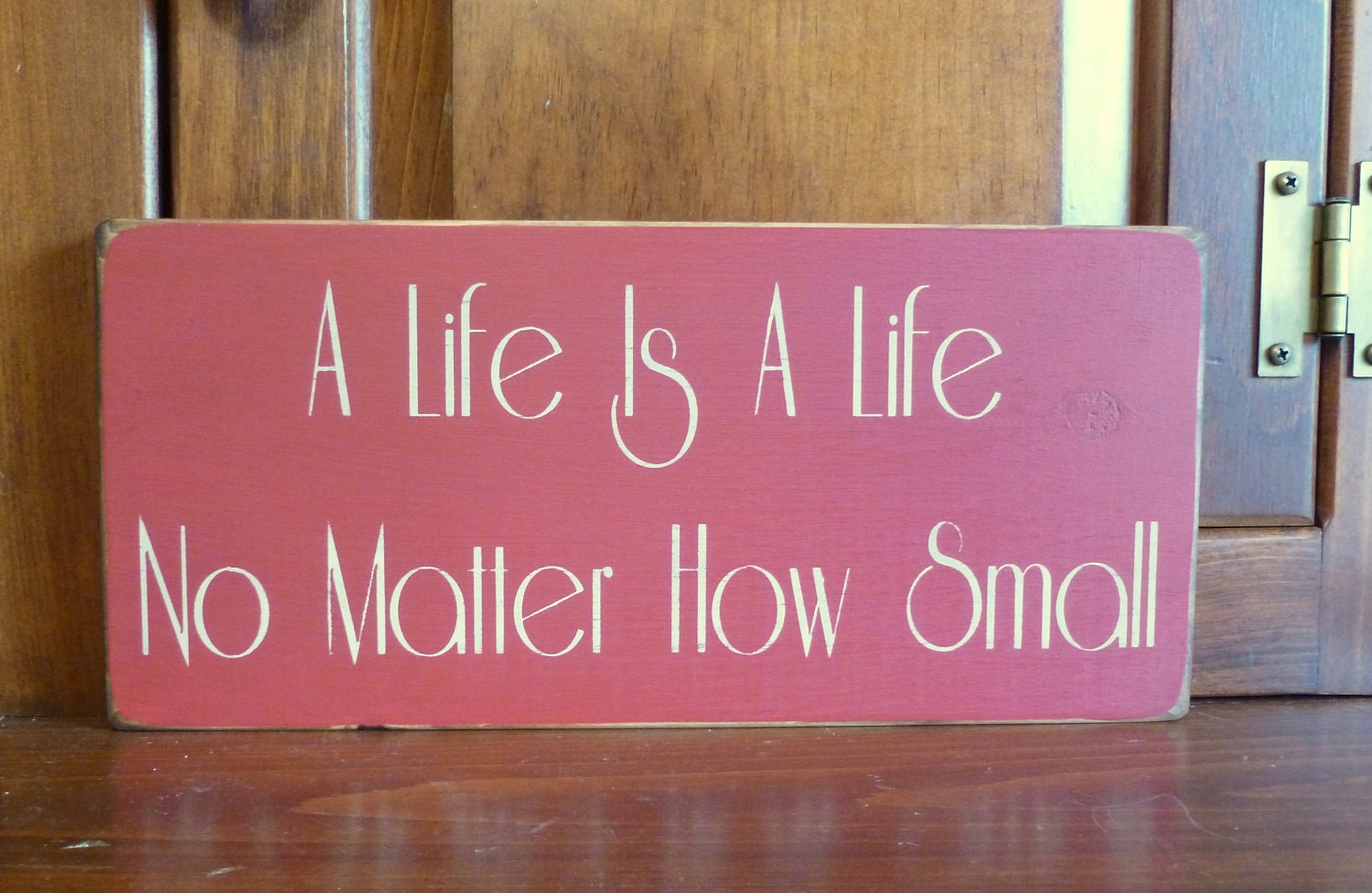 Primitive "A Life Is A Life...No Matter How Small" wood sign shabby - your choice of colors