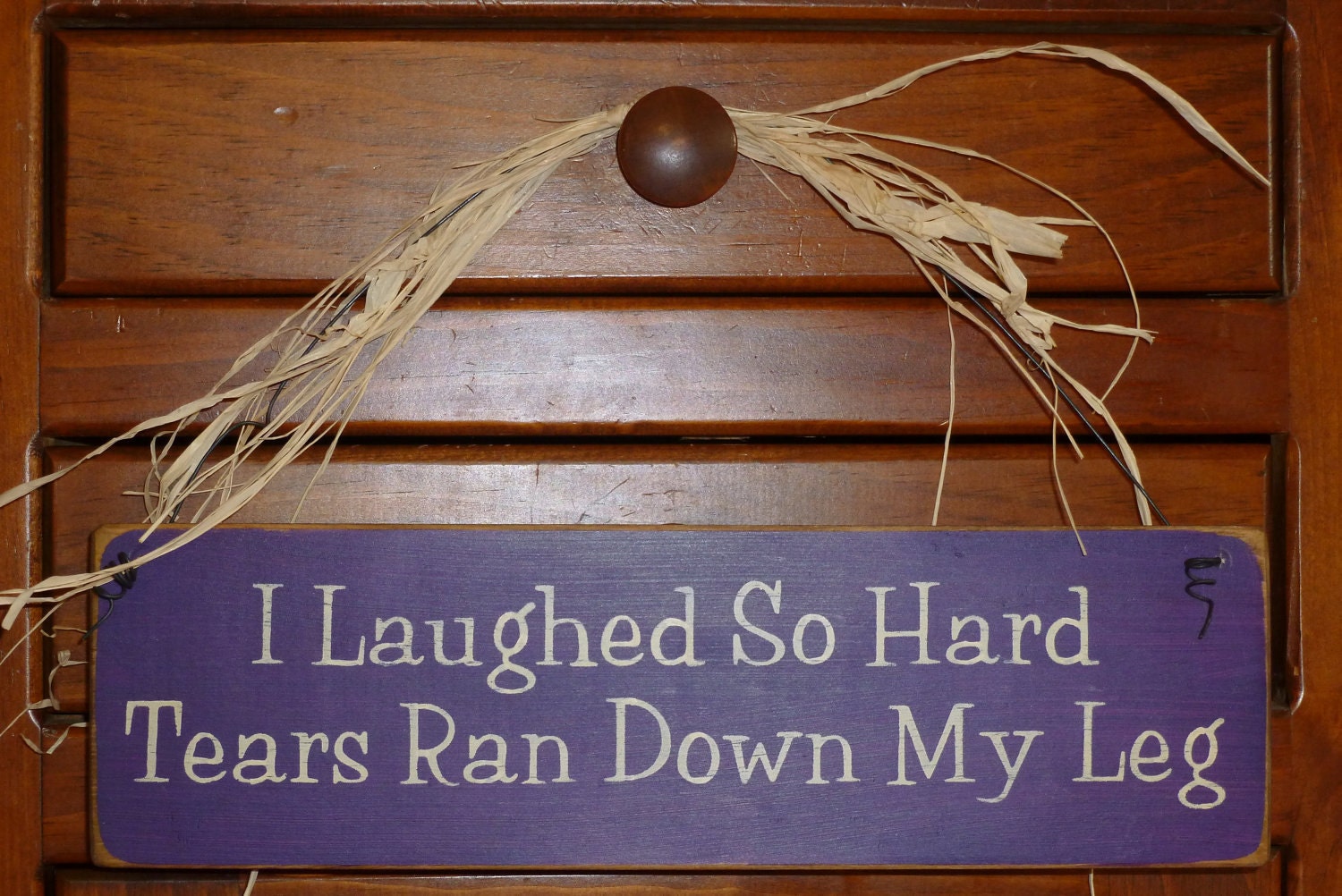 Primitive "I Laughed So Hard Tears Ran Down My Leg" funny wood sign - your color choice