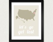 Art Print Lets go get lost 10 x 8 USA map, travel print,grey gray white pale modern SALE buy 2 get 3