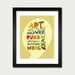 Art is art Print 8 x 10 handwritten original illustration digital colored, typography inspirational quote, sale buy 2 get 3