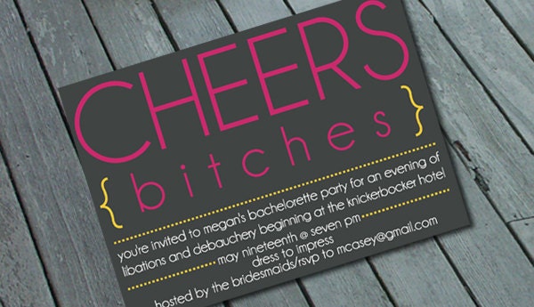 CHEEKY "Cheers Bitches" BACHELORETTE Party Invitation: Digital printable file