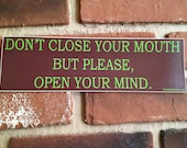 Brand New "Open Mouth/Mind" Bumper Sticker