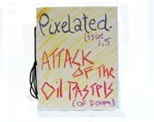 Zine Pixelated Issue 1point5 Attack of the Oil Pastels
