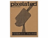 Pixelated Zine Number Three: The Favorites Issue