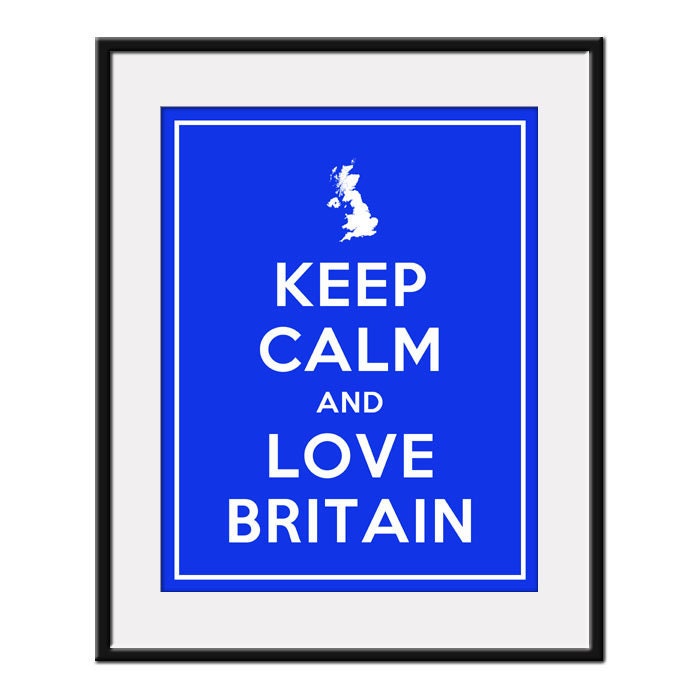 Keep Calm and LOVE BRITAIN - 11x14 British Country Art Print Poster (any color) - Buy 3 and get 1 FREE