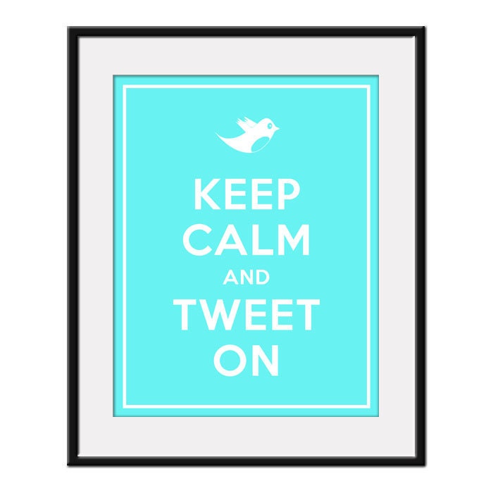 Keep Calm and TWEET ON - 11x14 Twitter Art Print Poster (any color) - Buy 3 and get 1 FREE
