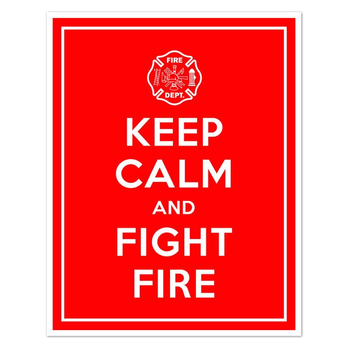 Keep Calm and FIGHT FIRE - 11x14 Firefighter Art Print Poster (any color) - Buy 3 and get 1 FREE