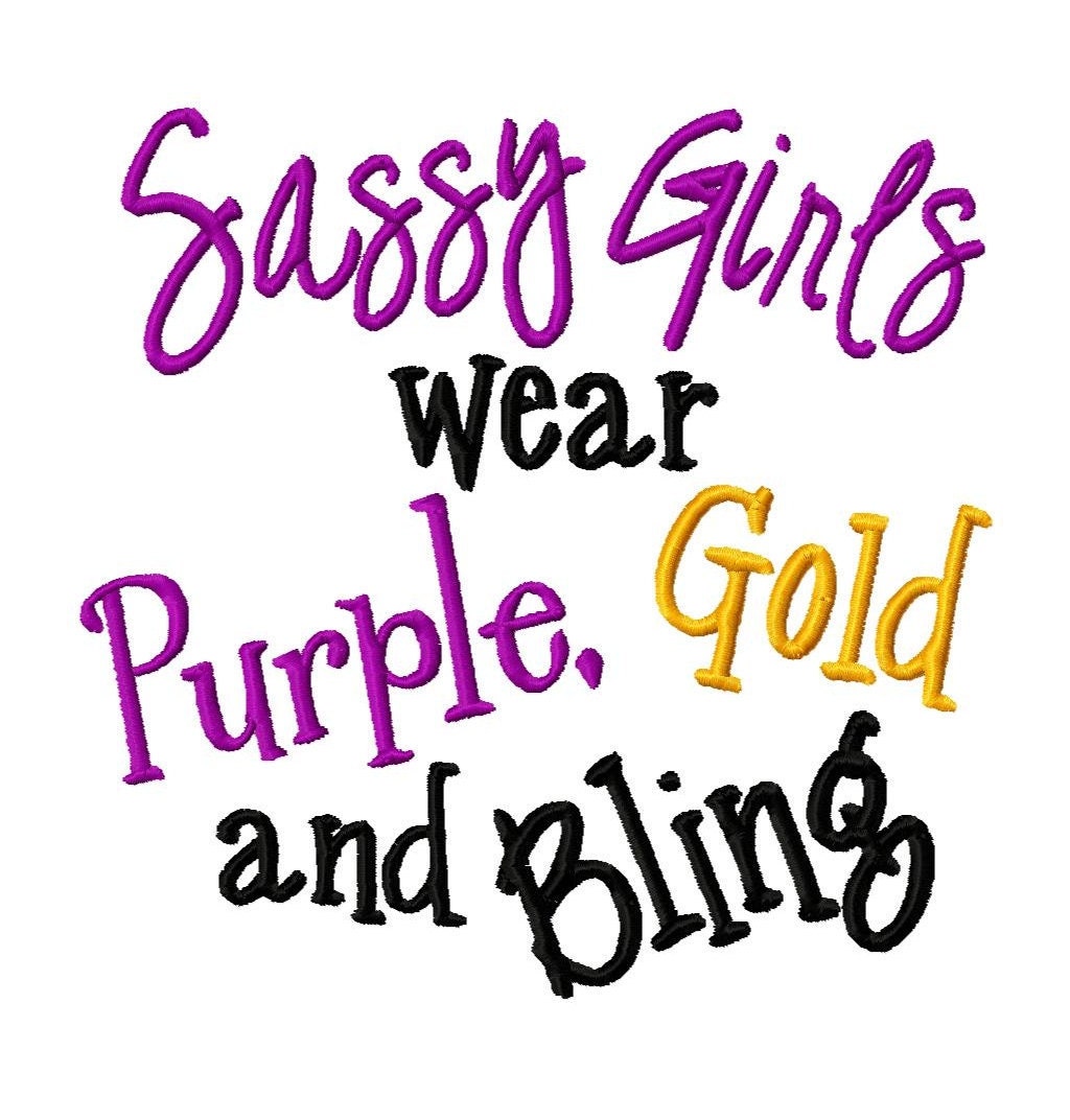 Sassy Girls wear Purple, Gold and Bling - Machine Embroidery Design - 7 Sizes