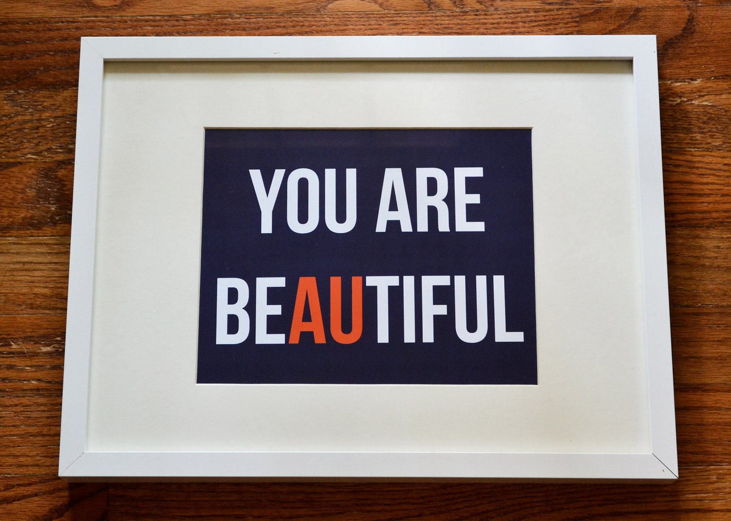 you are beAUtiful print  -  Auburn University - 8"x10"