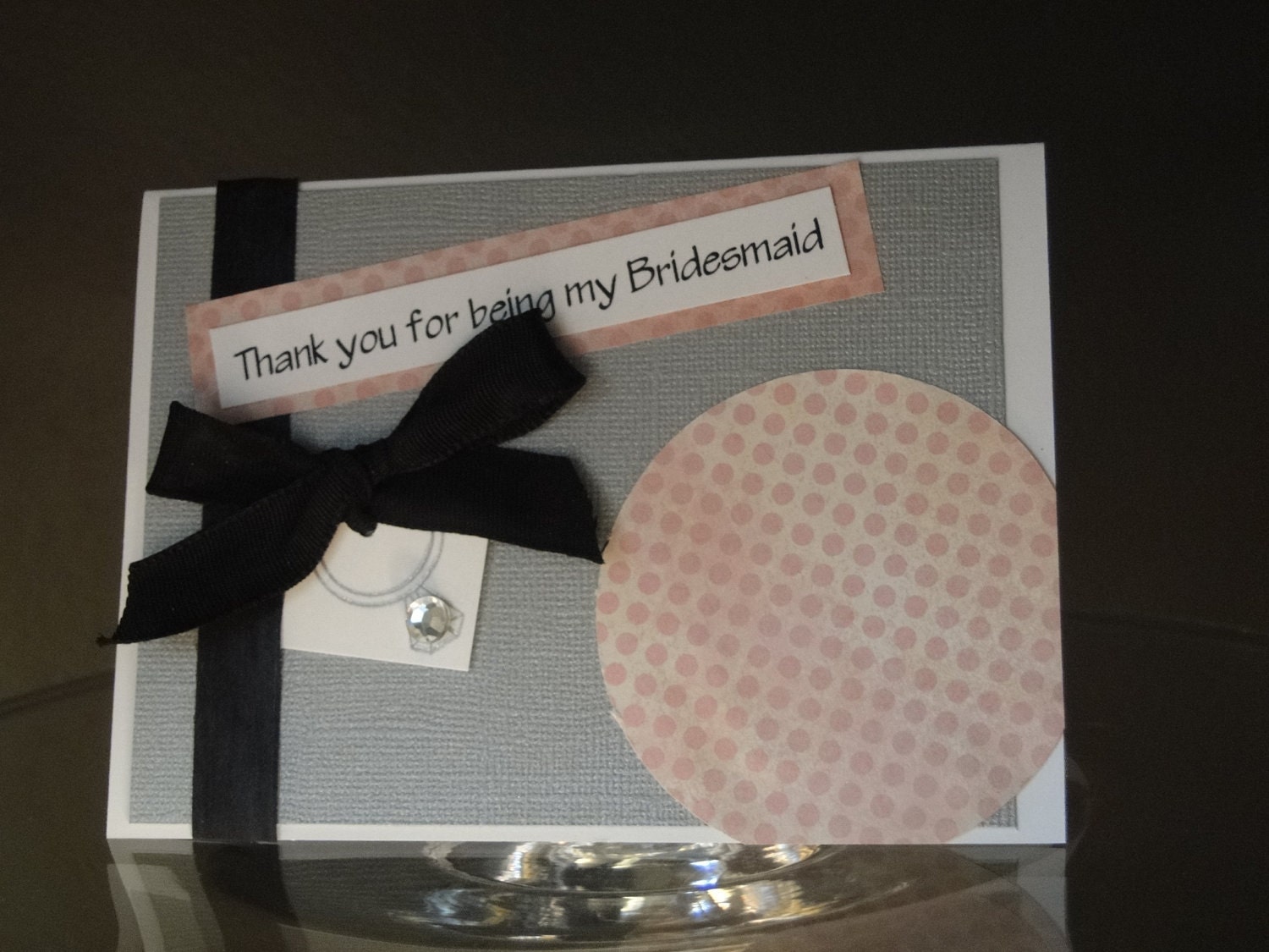 Handmade Thank you for being my Bridesmaid Card (Ready to Ship)