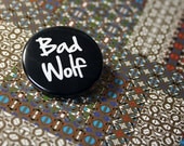 1.5" Pinback button: Bad Wolf