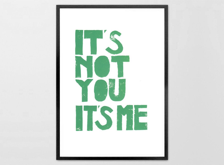 Print - It s not you it s me - George Constanza in Seinfeld Linoleum letterpress typography Art Print green