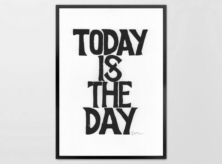 LINOCUT PRINT typography - Today Is The Day  - motivational print, original letterpress Poster black room decor wall art typography print